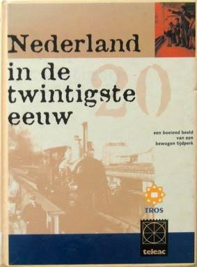 Nederland in de twintigste eeuw,, Boeken, Ophalen of Verzenden, Zo goed als nieuw