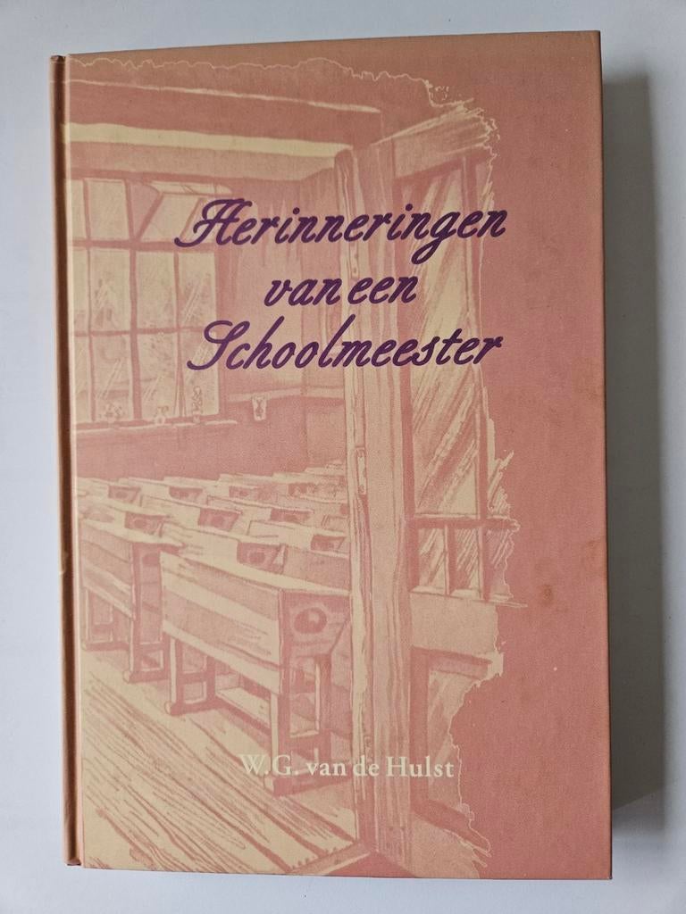 Herinneringen van een schoolmeester W.G. van de Hulst, Ophalen of Verzenden, Gelezen