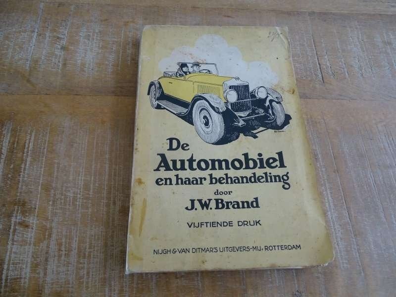 De Automobiel en haar Behandeling - J.W Brand - NL - 1925, Verzenden, Gelezen, Algemeen