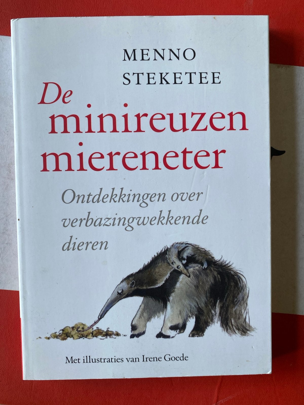 De minireuzen miereneter - Menno Steketee, Ophalen of Verzenden, Zo goed als nieuw, Overige diersoorten