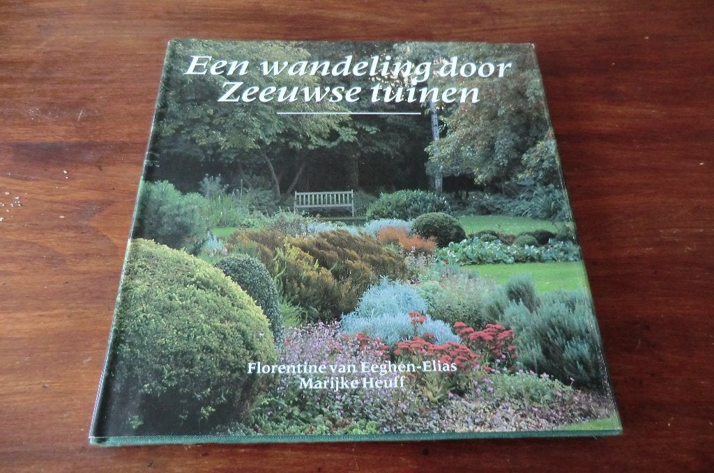 boek - Een wandeling door Zeeuwse tuinen - van Eeghen-Elias, Ophalen of Verzenden, Gelezen, Tuinontwerpen