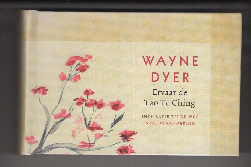 Ervaar de tao te ching Wayne Dyer, Boeken, Ophalen of Verzenden, Zo goed als nieuw, Spiritualiteit algemeen, Overige typen