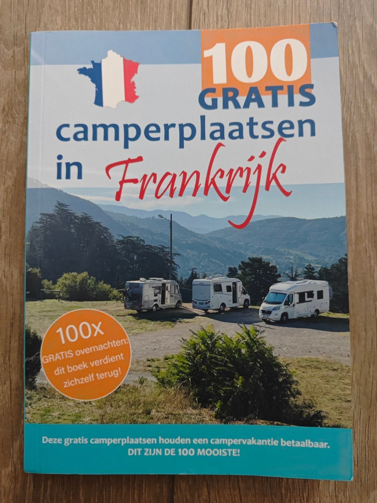 100 GRATIS camperplaatsen in Frankrijk - Reisgids, Boeken, Ophalen of Verzenden, Zo goed als nieuw