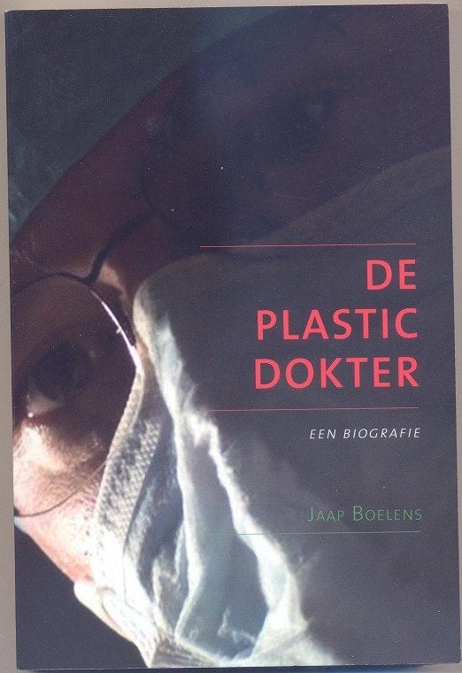 J. Boelens == De plastic dokter ~ een biografie, Ophalen of Verzenden, Zo goed als nieuw