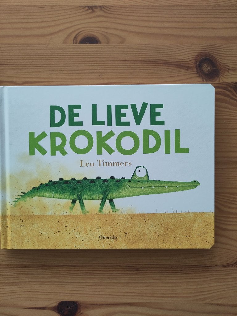 De lieve krokodil, Boeken, Kinderboeken | Baby's en Peuters, Ophalen of Verzenden, Zo goed als nieuw, Leo Timmers