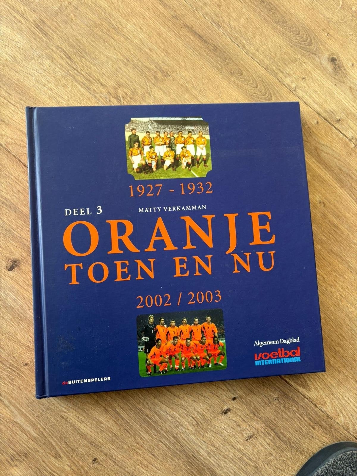 Oranje Toen en Nu Deel 3 - Matty Verkamman (Voetbalboek), Ophalen of Verzenden, Gelezen, Balsport