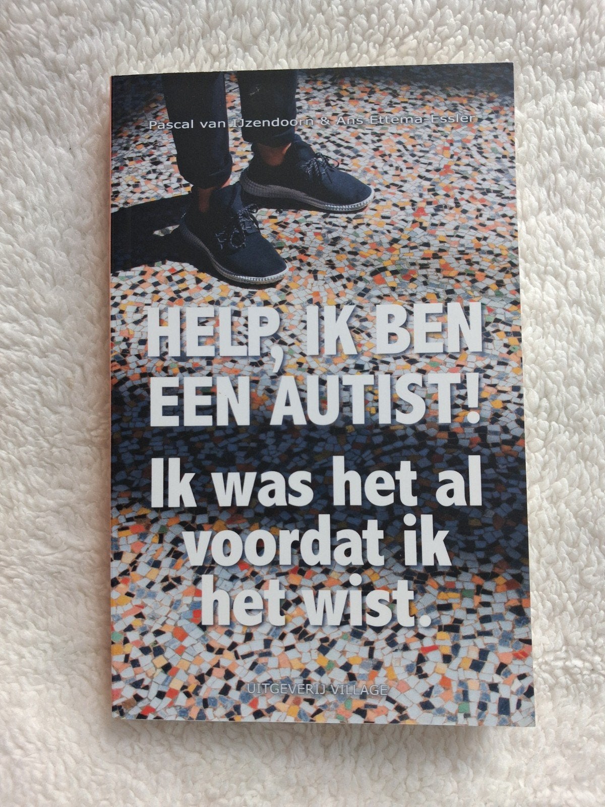 Ans Ettema-Essler - Help, ik ben een autist!, Ans Ettema-Essler; Pascal van Ijzendoorn, Ophalen of Verzenden, Ontwikkelingspsychologie