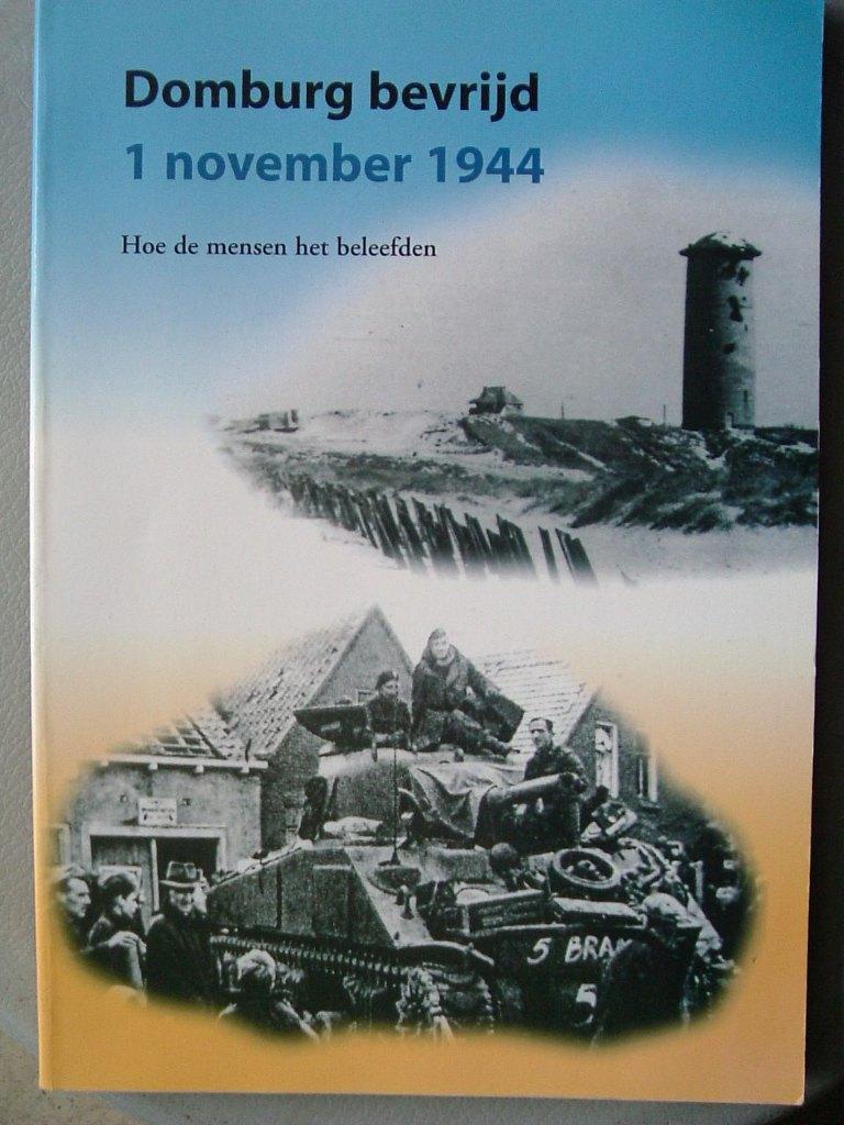 "Domburg bevrijd november 1944. Hoe de mensen het beleefden., Boeken, Ophalen of Verzenden, 20e eeuw of later, Gelezen