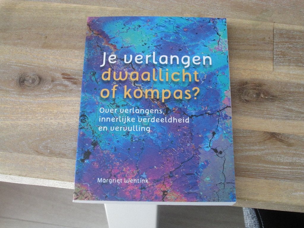 Je verlangen dwaallicht of kompas? Margriet Wentink, Margriet Wentink, Nieuw, Ophalen of Verzenden, Overige onderwerpen
