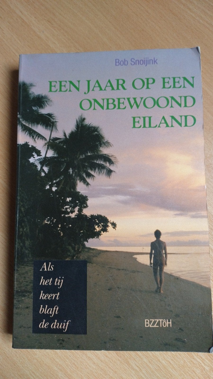 Een Jaar Op Een Onbewoond Eiland - Bob Snoijink, Ophalen of Verzenden, Gelezen, Bob Snoijink, Nederland