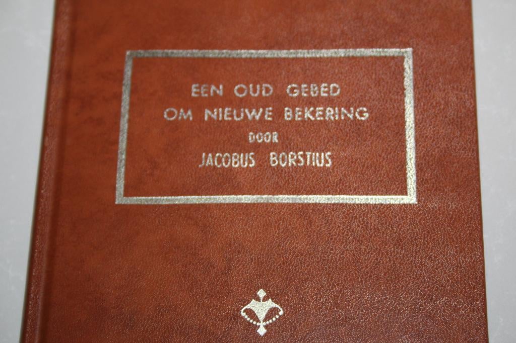 Jacobus Borstius - Een oud gebed om nieuwe bekering, Ophalen of Verzenden, Gelezen, Christendom | Protestants