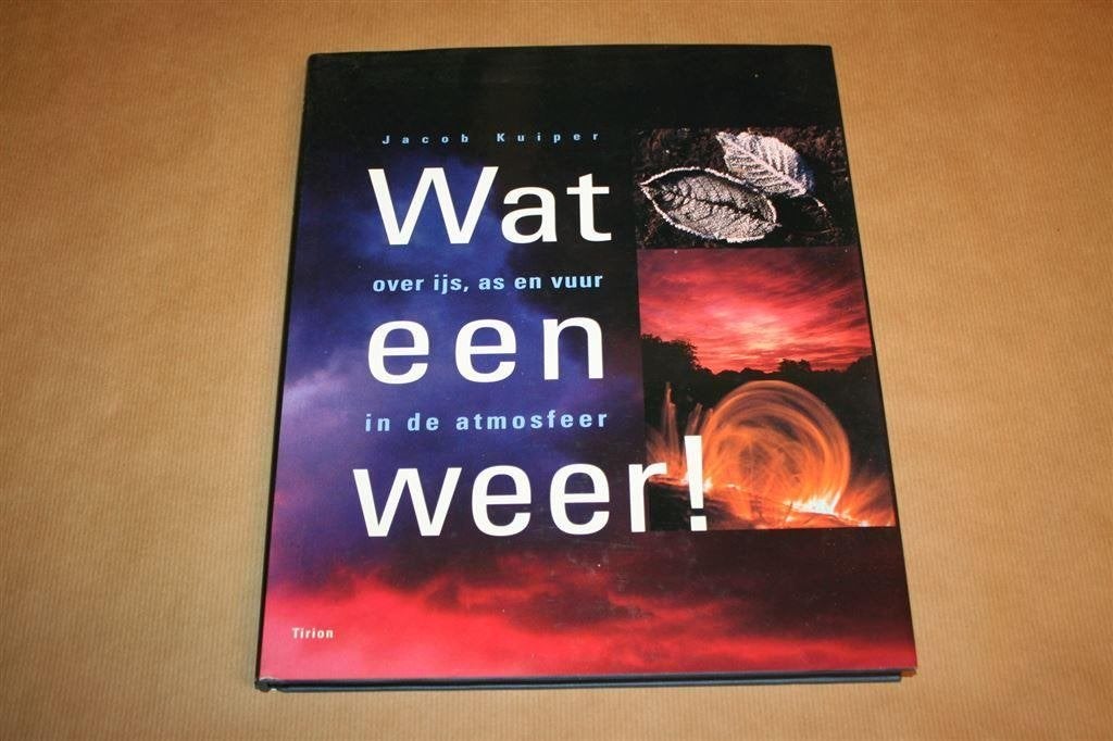 Wat een weer! Over ijs, as en vuur in de atmosfeer., Ophalen of Verzenden, Zo goed als nieuw, Natuurwetenschap