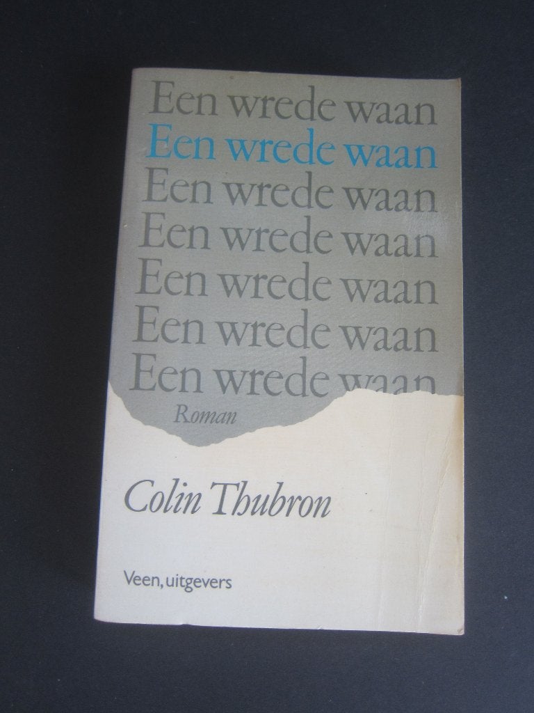 roman    Colin Thubron Een wrede waan   en meerdere boeken, Ophalen of Verzenden, Zo goed als nieuw, Diverse auteurs, Europa overig