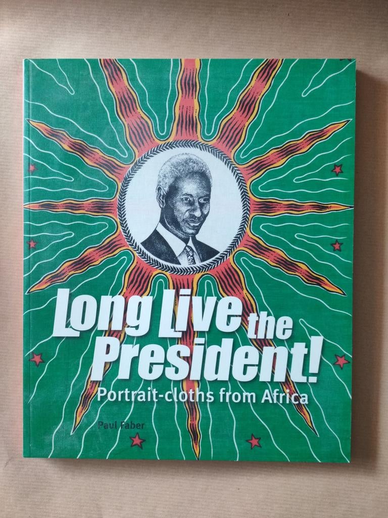 Long Live the President! Portretstoffen uit Afrika, Ophalen of Verzenden, Gelezen