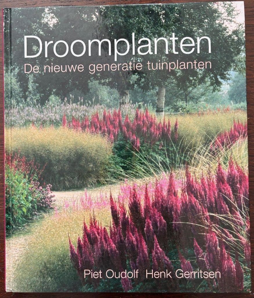 Droomplanten. Piet Oudolf en Henk Gerritsen., Boeken, Wonen en Tuinieren, Ophalen of Verzenden, Zo goed als nieuw, Tuinieren en Tuinplanten