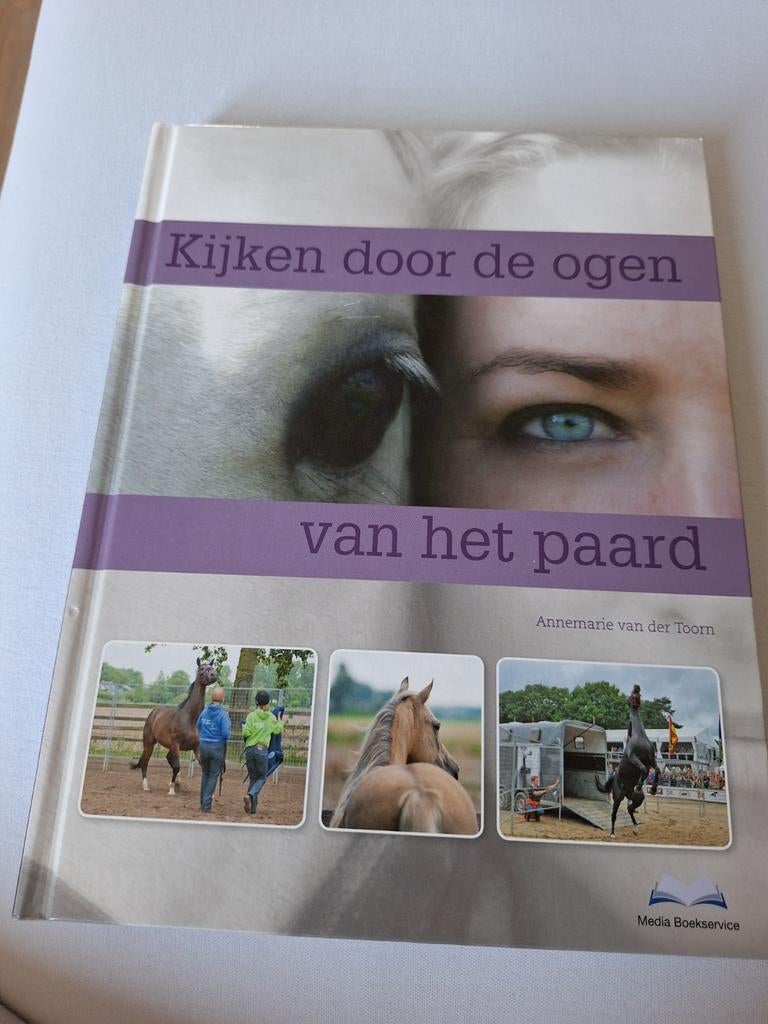 Kijken door de ogen van het paard - Annemarie van der Toorn, Ophalen of Verzenden, Gelezen, Annemarie van der Toorn