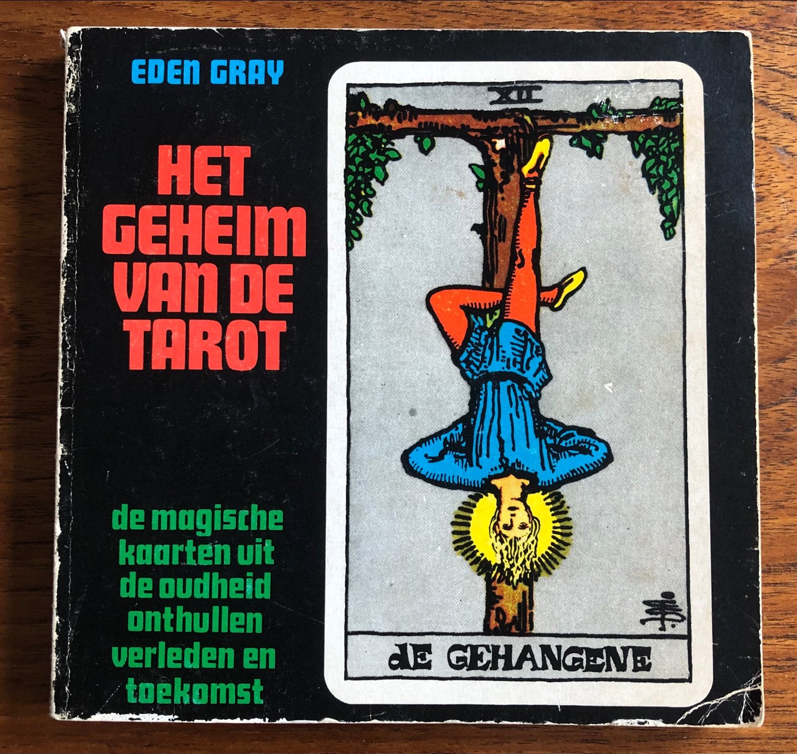 Het Geheim van de Tarot - Eden Gray (Boek), Ophalen of Verzenden, Zo goed als nieuw, Tarot of Kaarten leggen, Achtergrond en Informatie