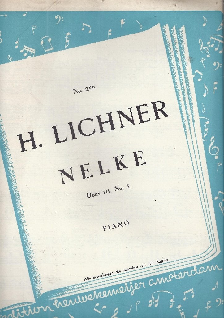 Bl713 bladmuziek h lichner nelke opus 111 no 3 ( piano ), Gebruikt, Klassiek, Ophalen of Verzenden, Artiest of Componist