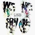 C-Mon + Kypski - We Are Square, Ophalen of Verzenden, Zo goed als nieuw, Pop, Album