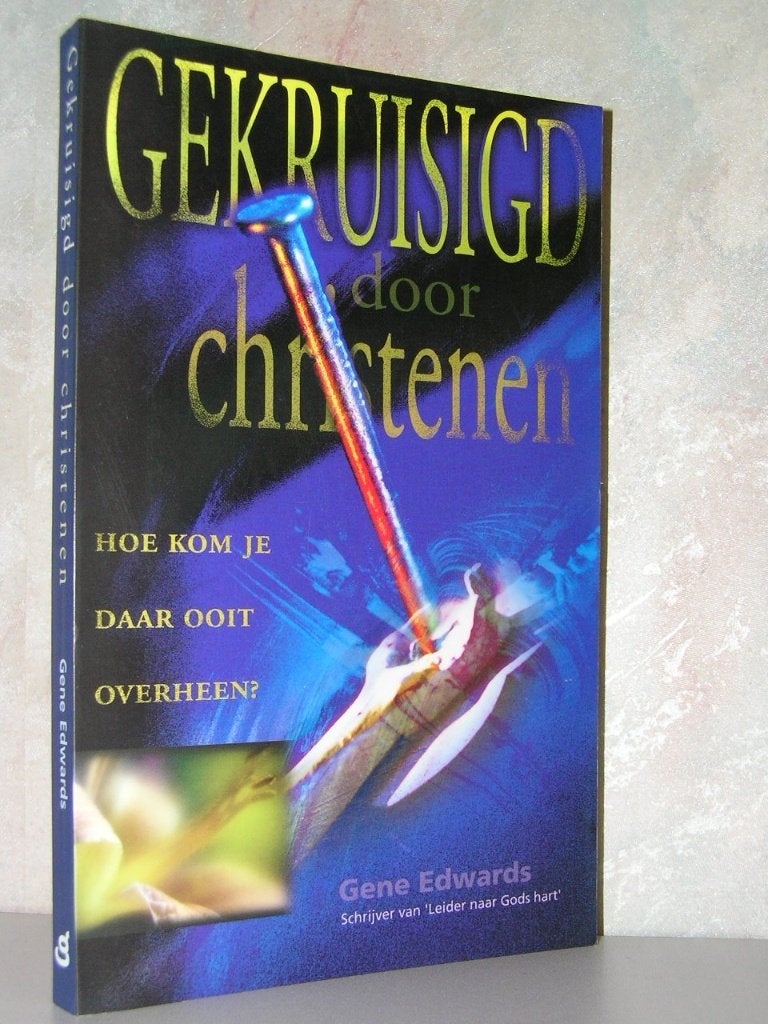 Gene Edwards - Gekruisigd door christenen, Ophalen of Verzenden, Zo goed als nieuw, Christendom | Katholiek