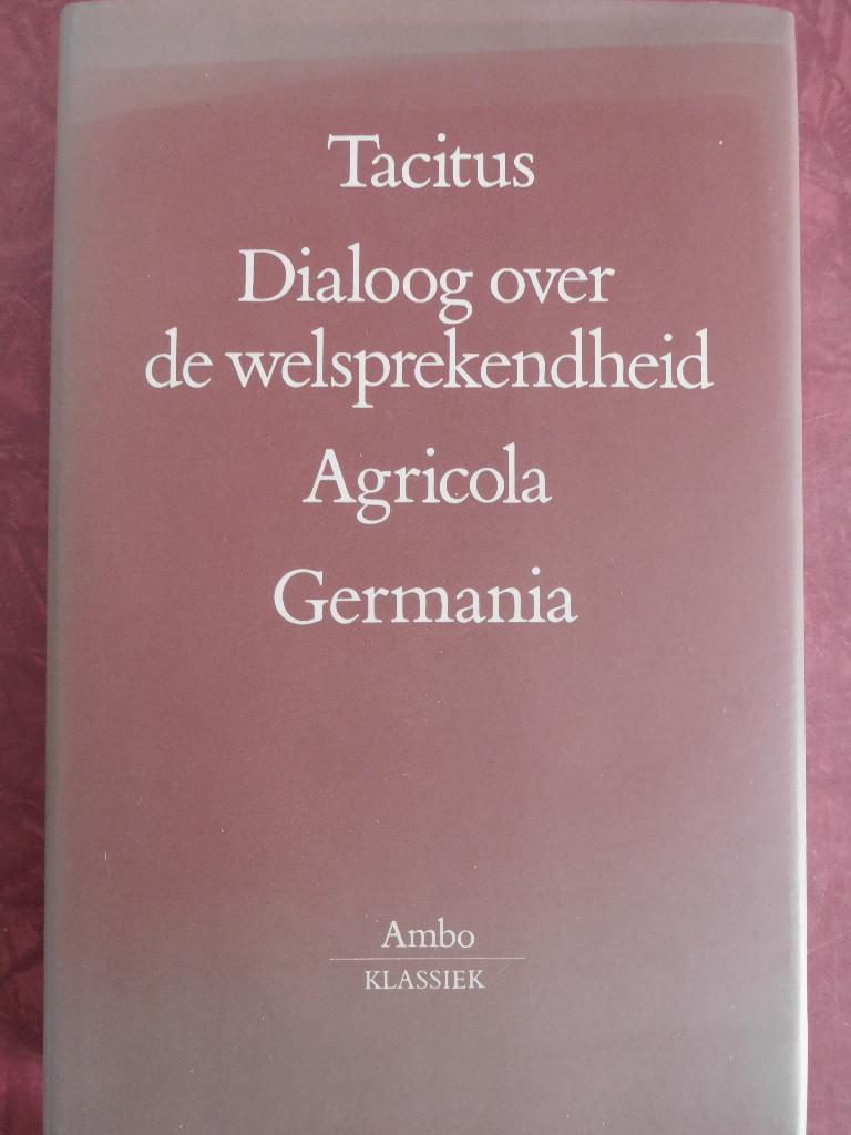 Tacitus Dialoog over de welsprekendheid Agricola Germania, Ophalen of Verzenden, Zo goed als nieuw