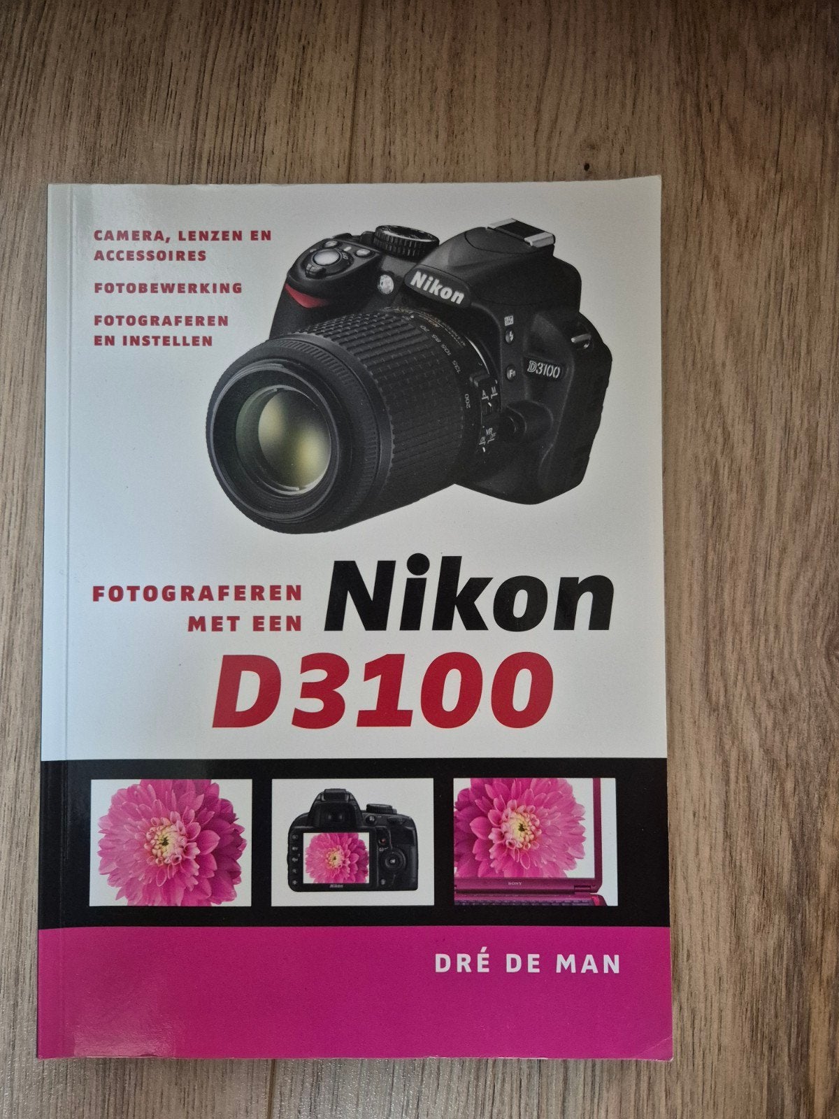 Fotograferen met een Nikon D3100 - Zo goed als nieuw, Ophalen of Verzenden, Zo goed als nieuw, Fotografie algemeen, Dré de Man