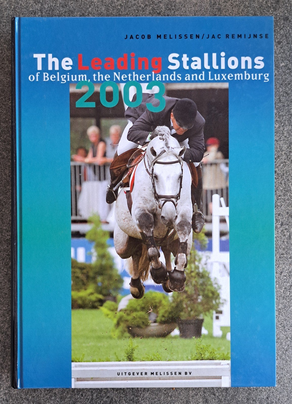 The Leading Stallions of Belgium, the Netherlands and Luxemb, Boeken, Jac Remijnse Jacob Melissen, Ophalen of Verzenden, Zo goed als nieuw