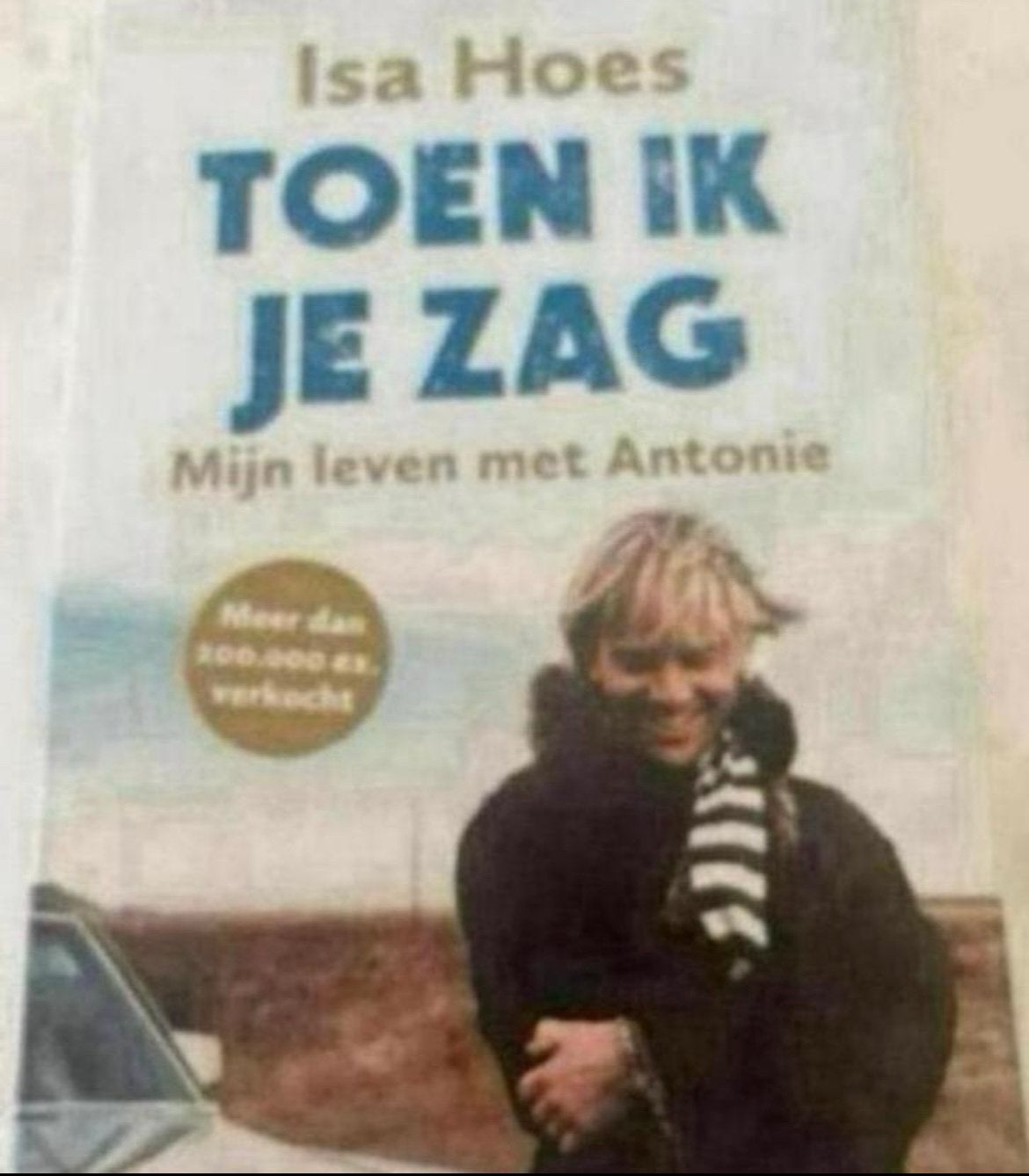 Isa Hoes - Toen ik je zag: Mijn leven met Antonie, Ophalen of Verzenden, Zo goed als nieuw