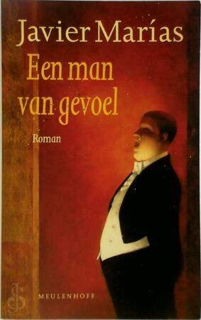 Javier Marias - Een man van gevoel, Boeken, Europa overig, Ophalen of Verzenden, Gelezen, Javier Marias