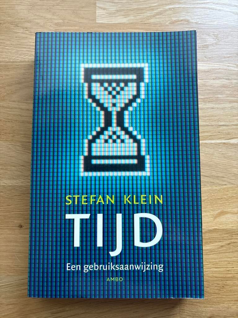 Tijd: Een gebruiksaanwijzing - Stefan Klein, Boeken, Ophalen of Verzenden, Zo goed als nieuw