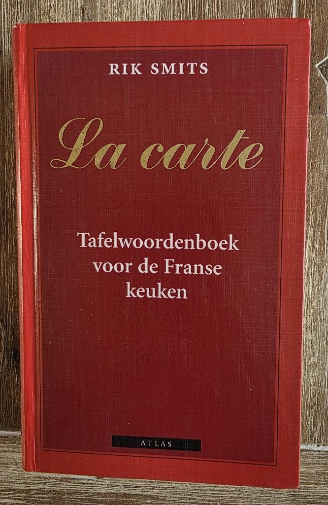 La carte - Tafelwoordenboek voor de Franse keuken Rik Smits, Frans, Rik Smits, Overige uitgevers, Ophalen of Verzenden