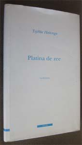 Tsjebbe Hettinga : Platina de zee, Ophalen of Verzenden, Zo goed als nieuw