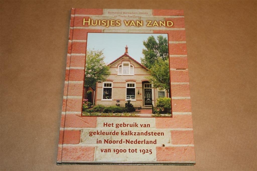 Huisjes van zand - Gekleurde kalkzandsteen Noord-Ned 1900, Boeken, Geschiedenis | Stad en Regio, Ophalen of Verzenden, Zo goed als nieuw