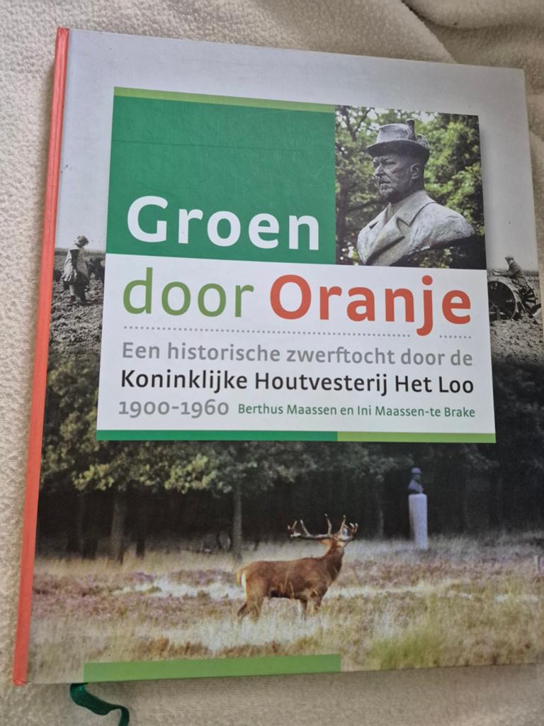 Groen door Oranje: Houtvesterij Het Loo 1900-196, Verzenden, 20e eeuw of later, Zo goed als nieuw, Berthus Maassen en Ini Maassen-te Brake