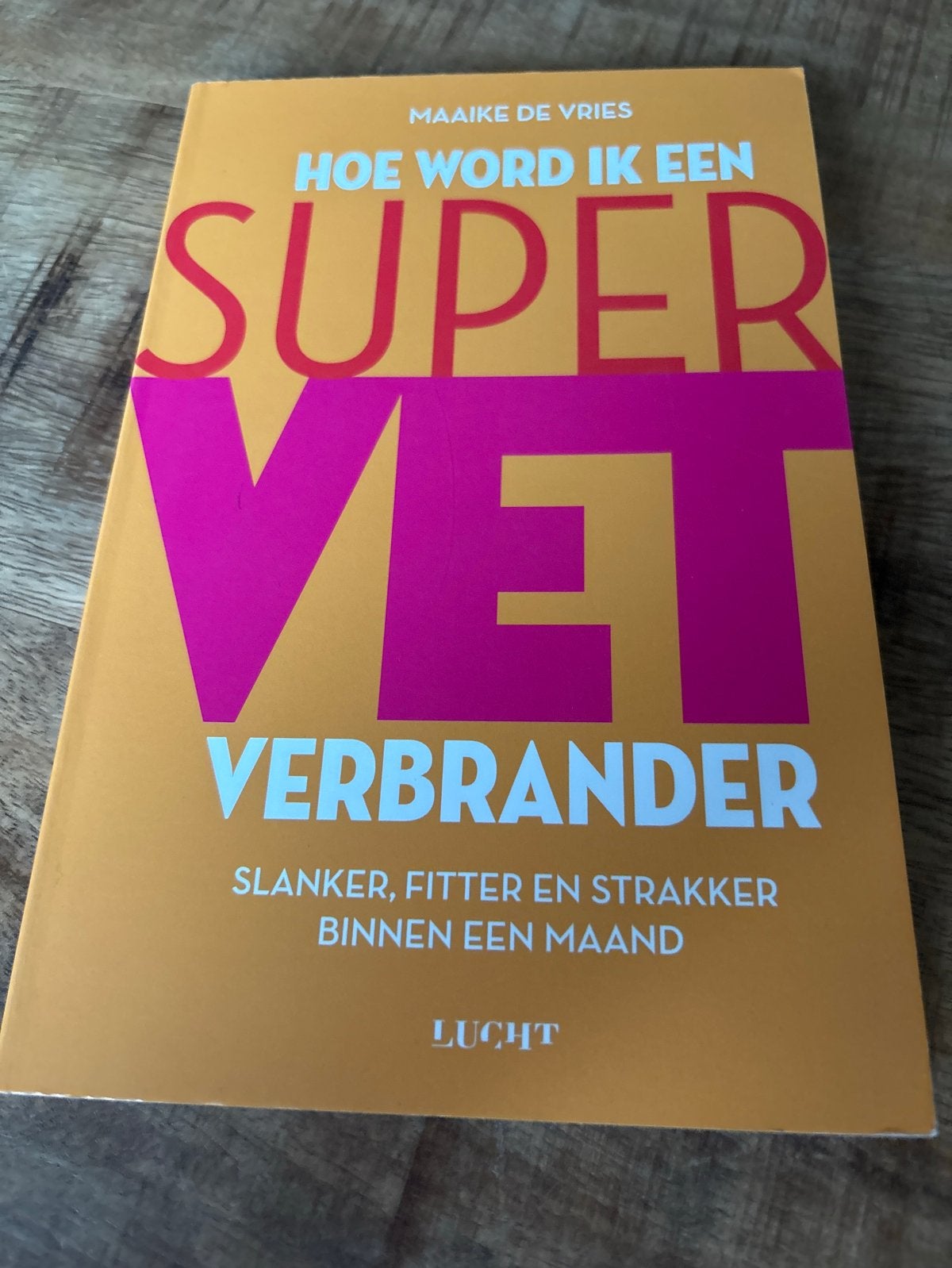 Hoe word ik een Supervetverbrander - Maaike de Vries, Ophalen of Verzenden, Zo goed als nieuw, Gezondheid en Conditie