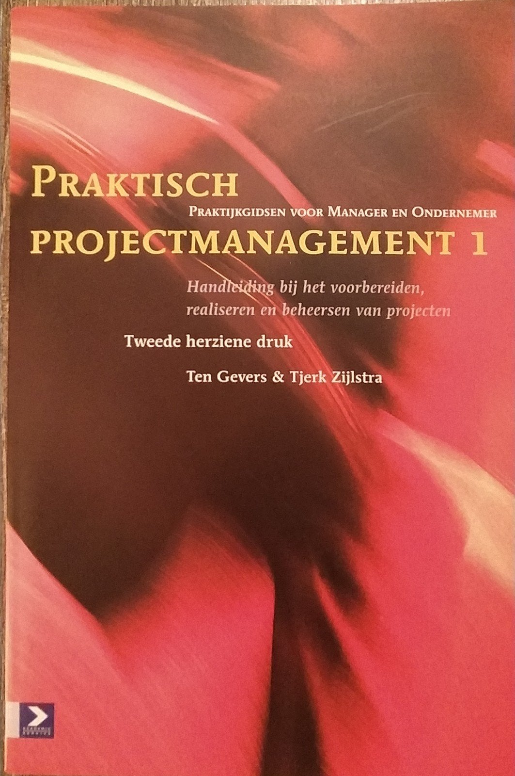 Praktisch Projectmanagement 1 - Ten Gevers & Tjerk Zijlstra, Boeken, Ten Gevers; Tjerk Zijlstra, Ophalen of Verzenden, Management