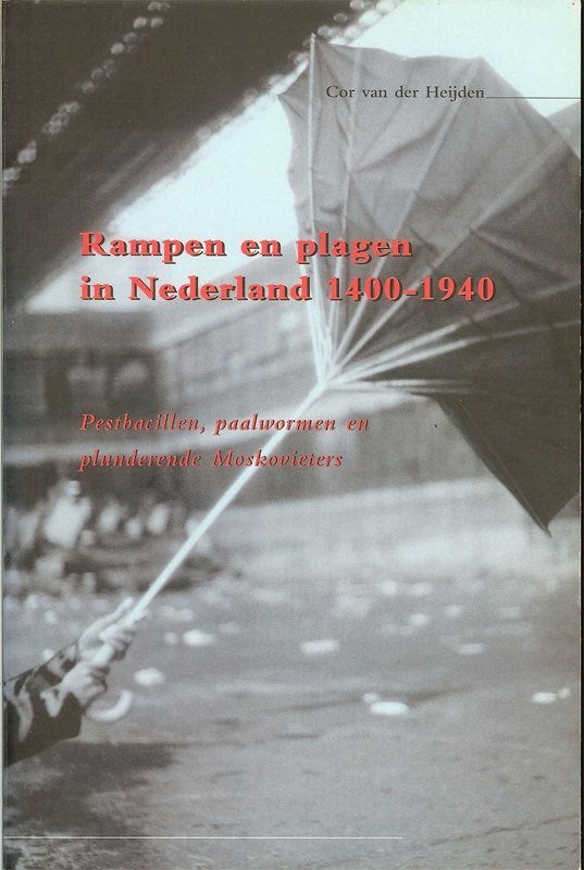 Cor van der Heijden - Rampen en plagen In Nederland, Ophalen of Verzenden, Gelezen