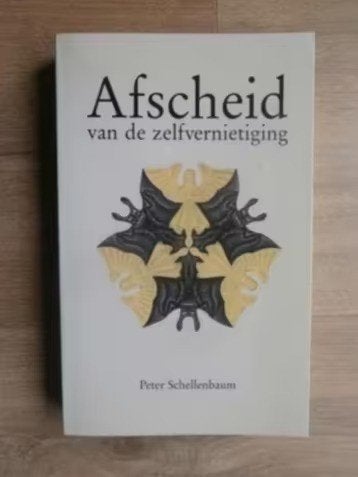 Afscheid van de zelfvernietiging * Peter Schellenbaum, Boeken, Verzenden, Zo goed als nieuw, Overige onderwerpen, Achtergrond en Informatie