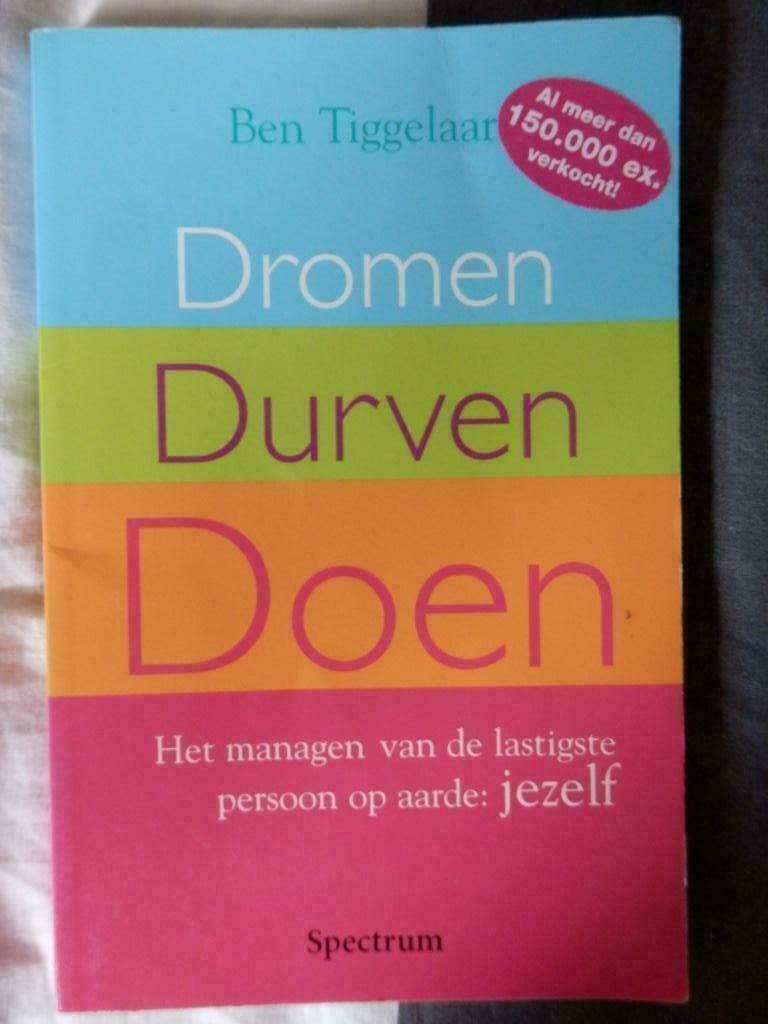 Dromen, durven, doen | Ben Tiggelaar, Boeken, Ophalen of Verzenden, Zo goed als nieuw, Ontwikkelingspsychologie, Dr. Ben Tiggelaar
