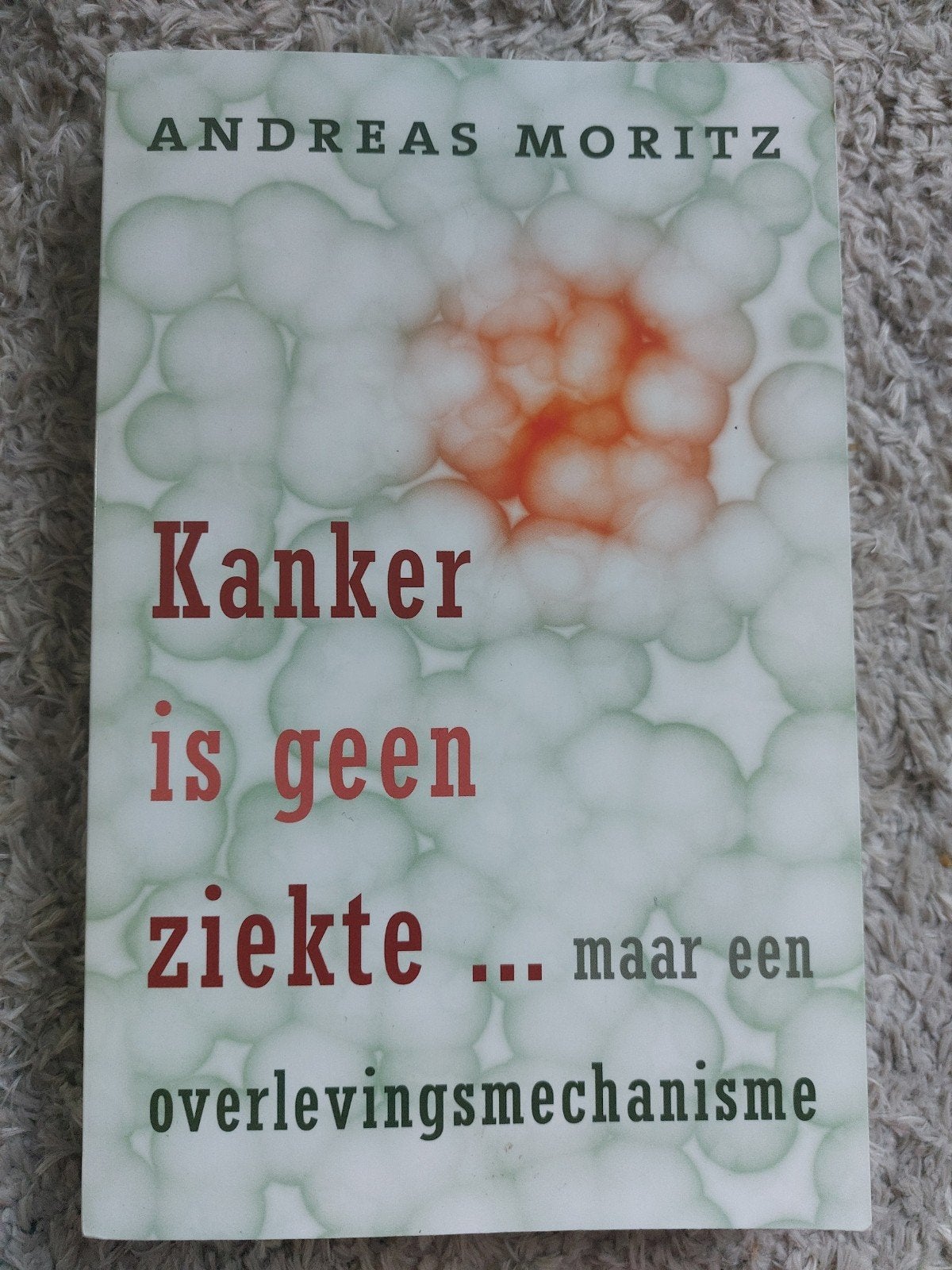 Kanker is geen ziekte... maar een overlevingsmechanisme, Ophalen of Verzenden, Gelezen, Ziekte en Allergie, Andreas Moritz