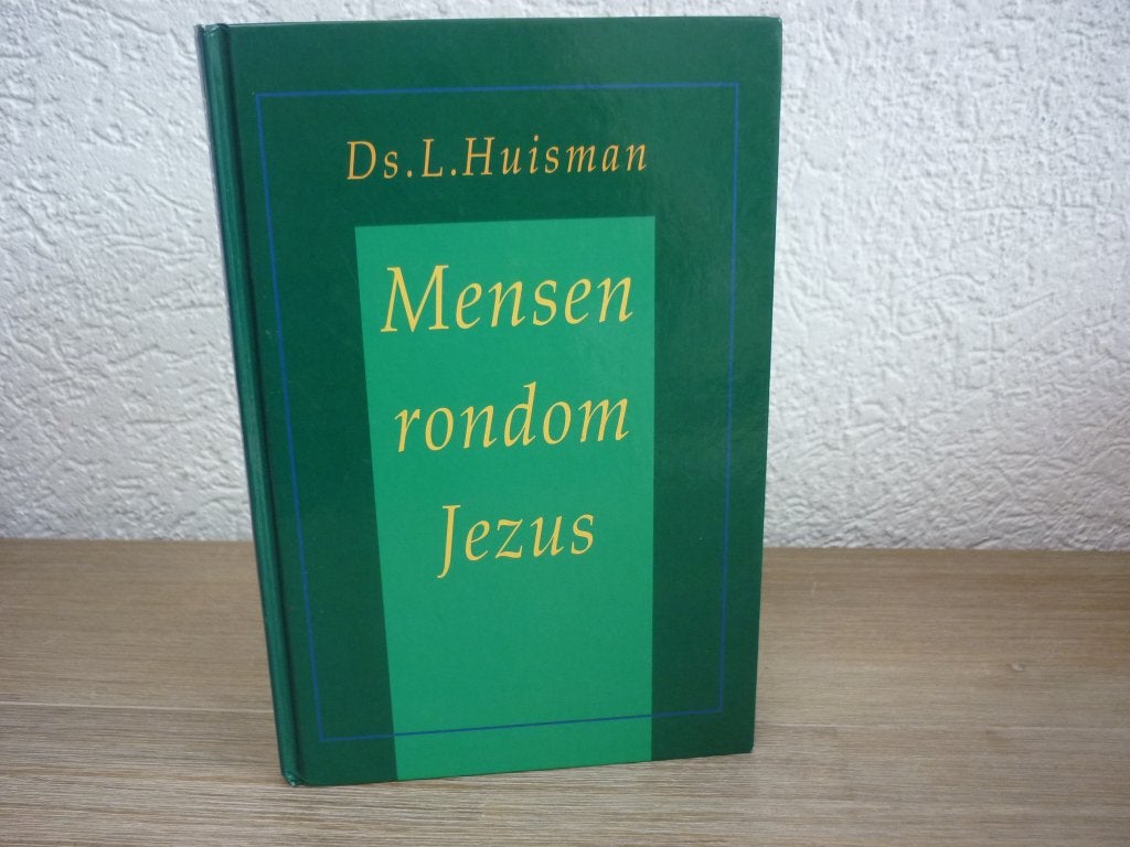 Ds. L. Huisman - Mensen rondom Jezus, Boeken, Gelezen, Christendom | Protestants, Ophalen of Verzenden, Ds. L. Huisman
