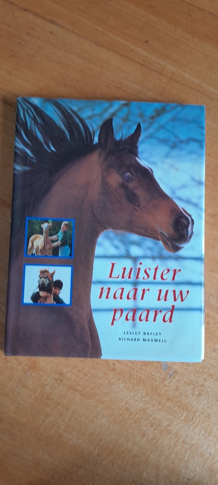 Luister naar uw paard - Lesley Bayley & Richard Maxwell, Ophalen of Verzenden, Gelezen, Paarden of Pony's, Lesley Bayley, Richard Maxwell