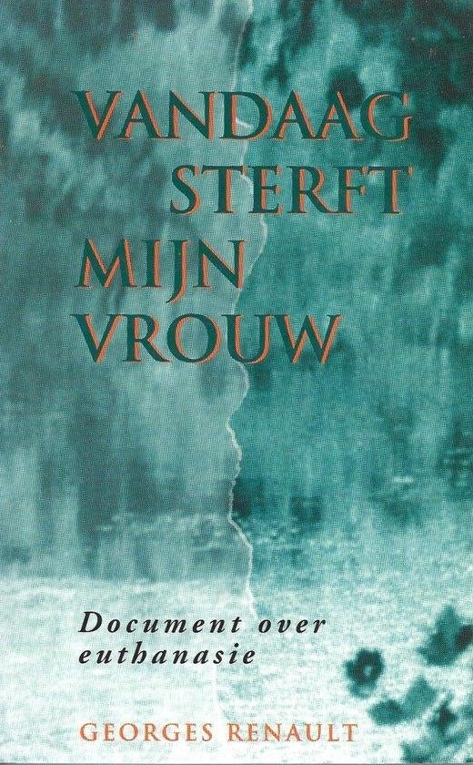 Vandaag sterft mijn vrouw EUTHANASIE Acteur GEORGES, Ophalen of Verzenden, Gelezen