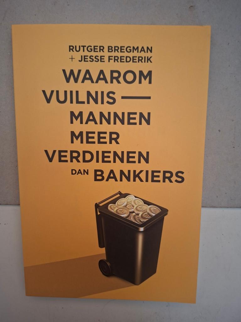 Waarom vuilnismannen meer verdienen dan bankiers, Boeken, Verzenden, Zo goed als nieuw, Rutger Bregman; Jesse Frederik
