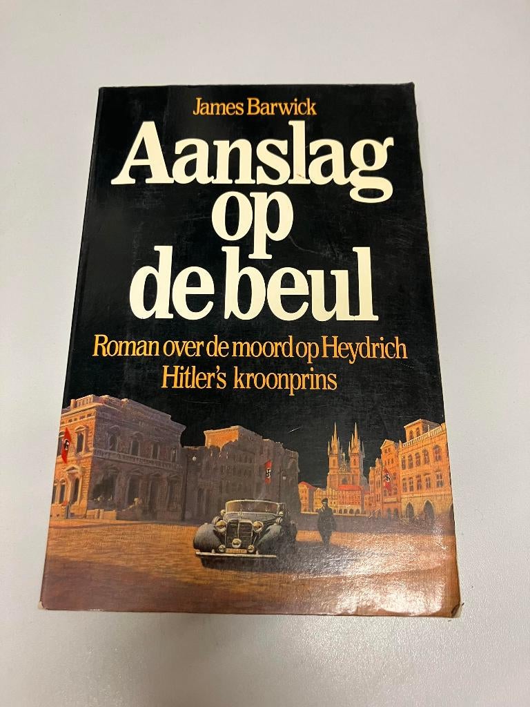 Aanslag op de Beul. Heydrich Hitlers kroonprins, Ophalen of Verzenden, Tweede Wereldoorlog, Gelezen, Algemeen