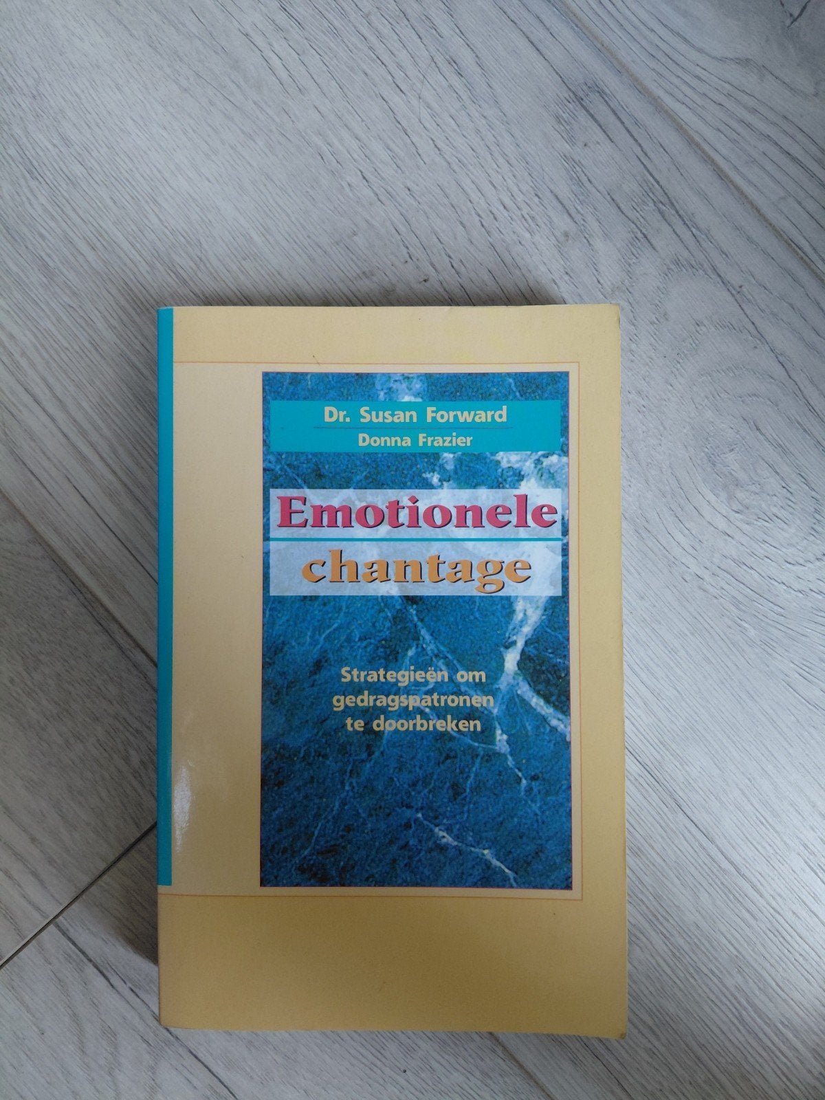 Emotionele chantage - Dr. Susan Forward - Goede staat, Boeken, Psychologie, Ophalen of Verzenden, Zo goed als nieuw, Klinische psychologie