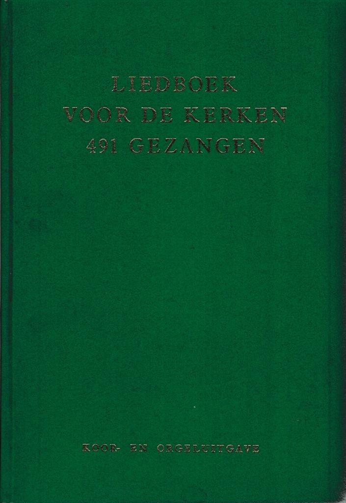 LIEDBOEK VOOR DE KERKEN - 491 GEZANGEN ------Groen - noten, Gebruikt, Zang, Ophalen of Verzenden, Artiest of Componist