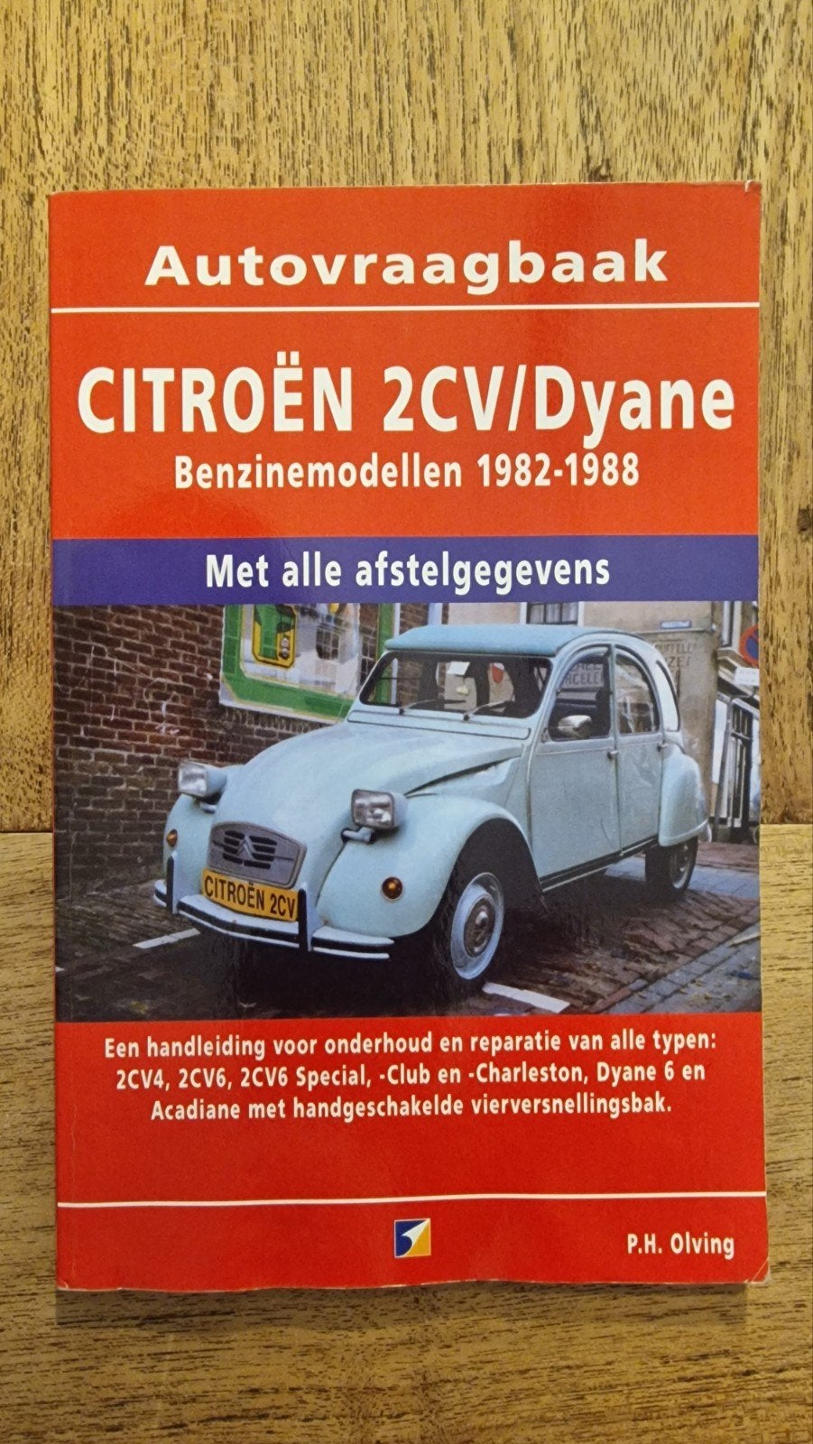 Autovraagbaak Citroën 2CV/Dyane Benzine 1982-1988, Ophalen of Verzenden, Gelezen, Citroën, P.H. Olving
