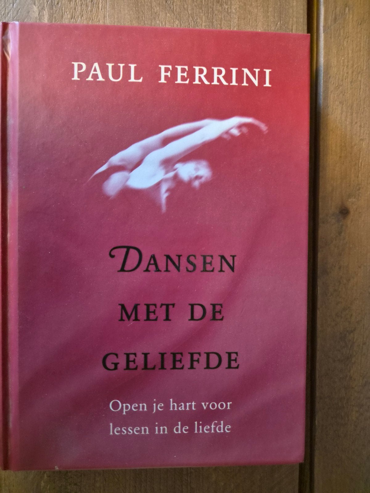 Dansen met de Geliefde - Paul Ferrini (Spiritueel Boek), Achtergrond en Informatie, Spiritualiteit algemeen, Paul Ferrini, Ophalen of Verzenden