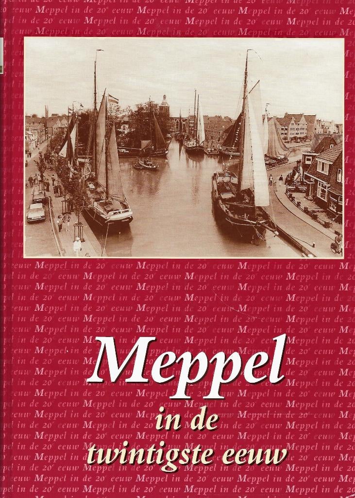 BOEK MEPPEL IN DE TWINTIGSTE EEUW  ( NIEUW ), Ophalen of Verzenden, Nieuw
